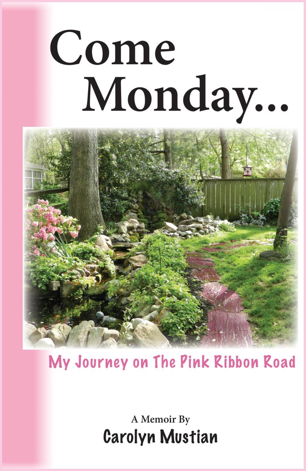 Big bigCover of Come Monday: My Journey on The Pink Ribbon Road