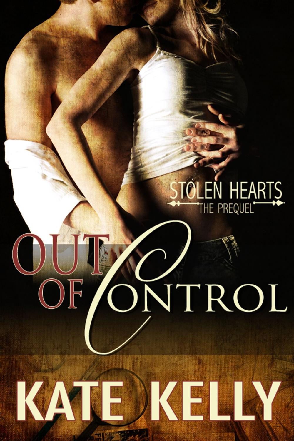 Big bigCover of Out of Control - A Novella - Prequel to Stolen Hearts Series, Revised Edition