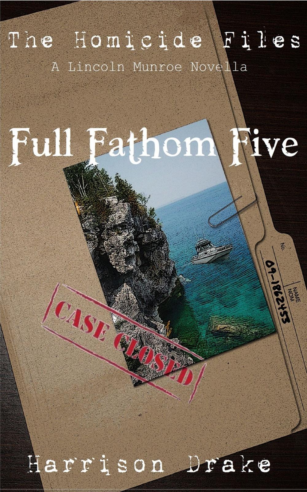 Big bigCover of Full Fathom Five - The Homicide Files (A Lincoln Munroe Novella, #1)