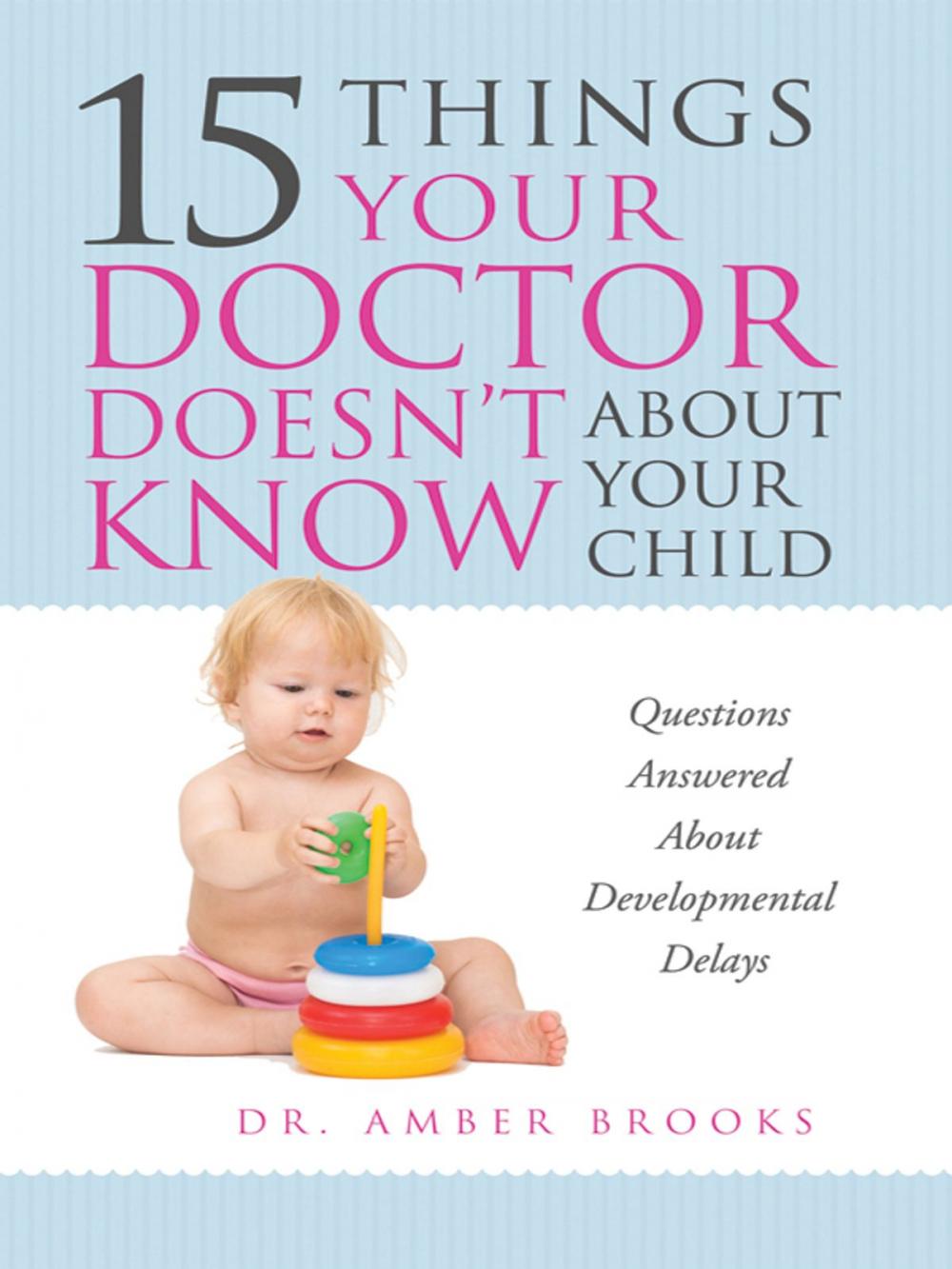 Big bigCover of 15 Things Your Doctor Doesn’t Know About Your Child