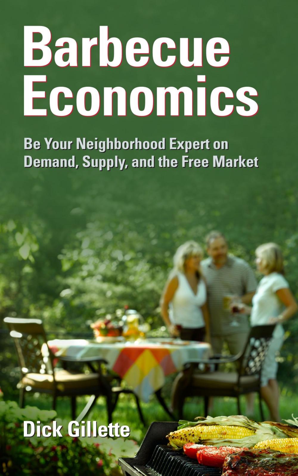 Big bigCover of Barbecue Economics: Be Your Neighborhood Expert on Demand, Supply, and the Free Market