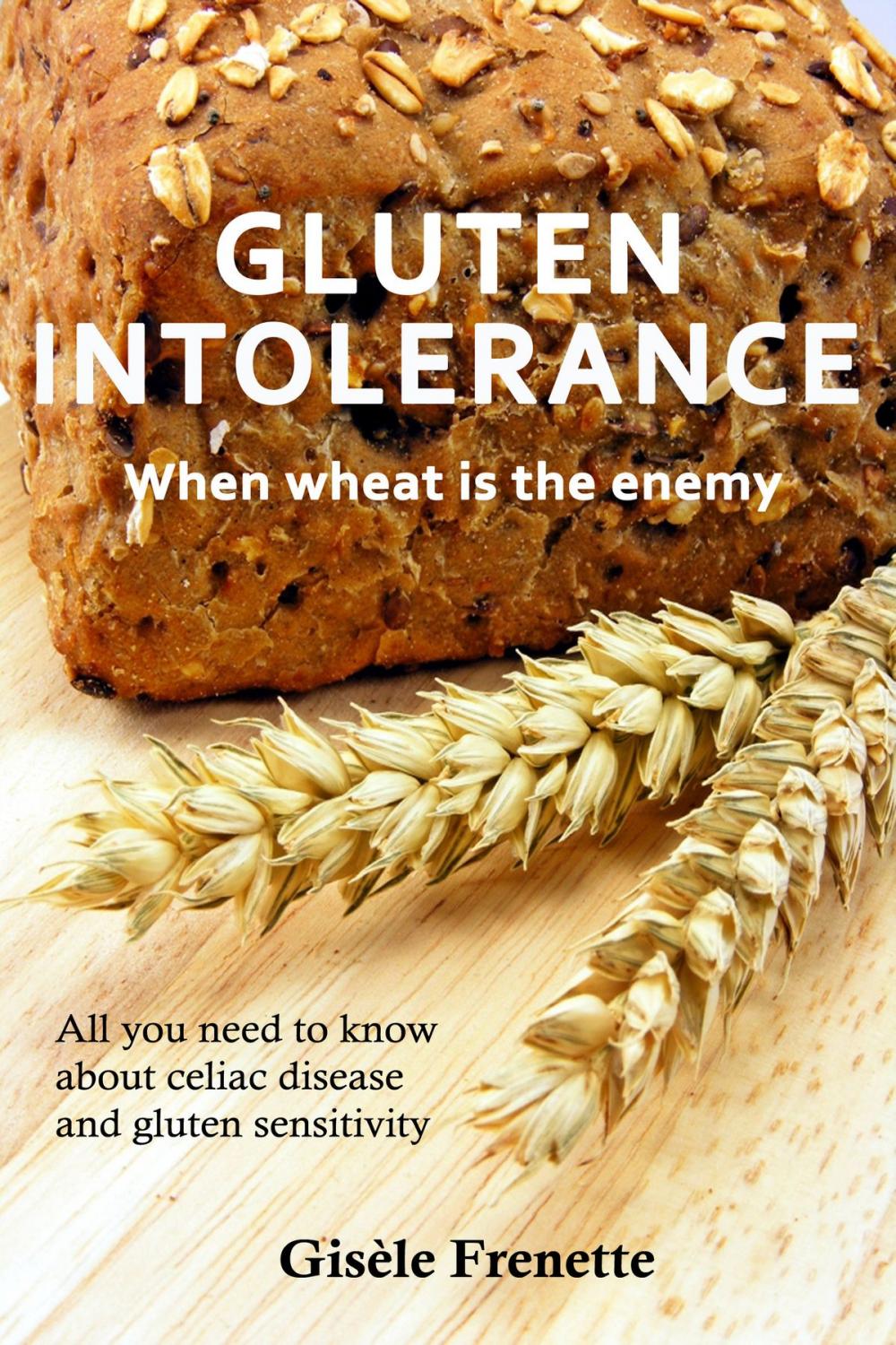 Big bigCover of Gluten Intolerance: when wheat is the enemy