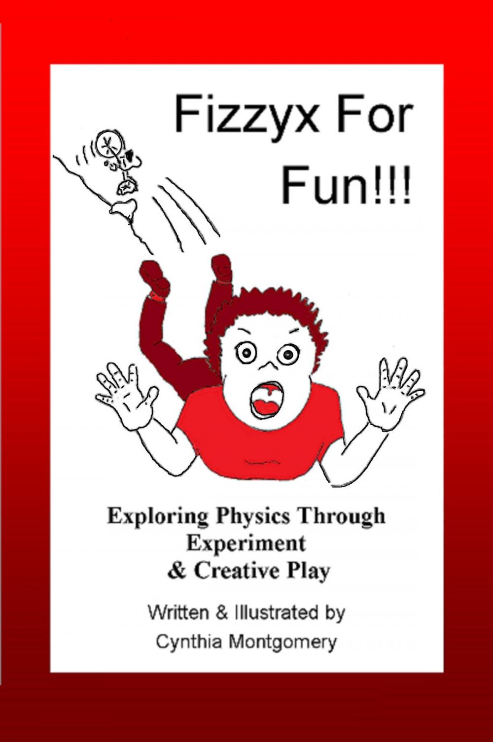 Big bigCover of Fizzyx for Fun, Exploring Physics through Experiment & Creative Play