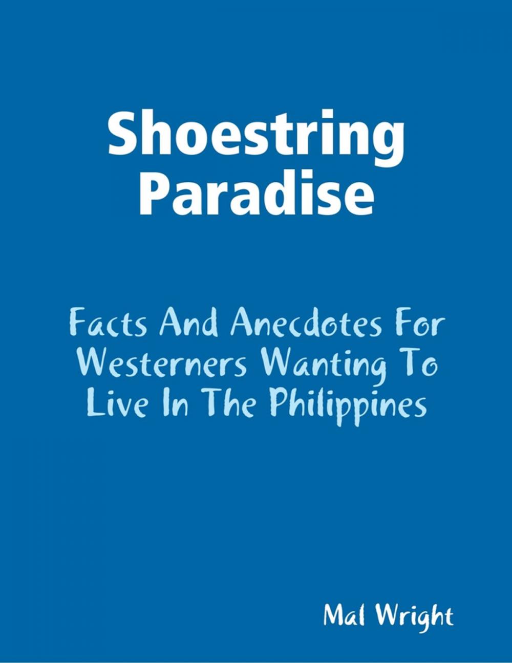 Big bigCover of Shoestring Paradise - Facts and Anecdotes for Westerners Wanting to Live in the Philippines