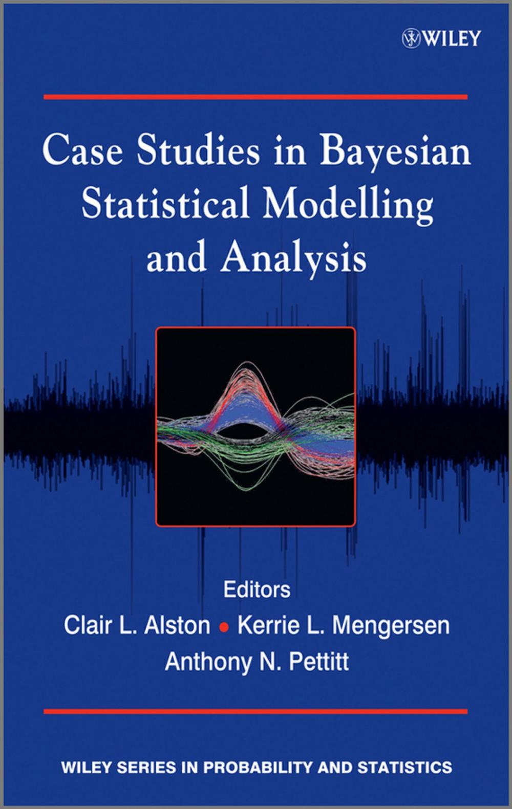 Big bigCover of Case Studies in Bayesian Statistical Modelling and Analysis