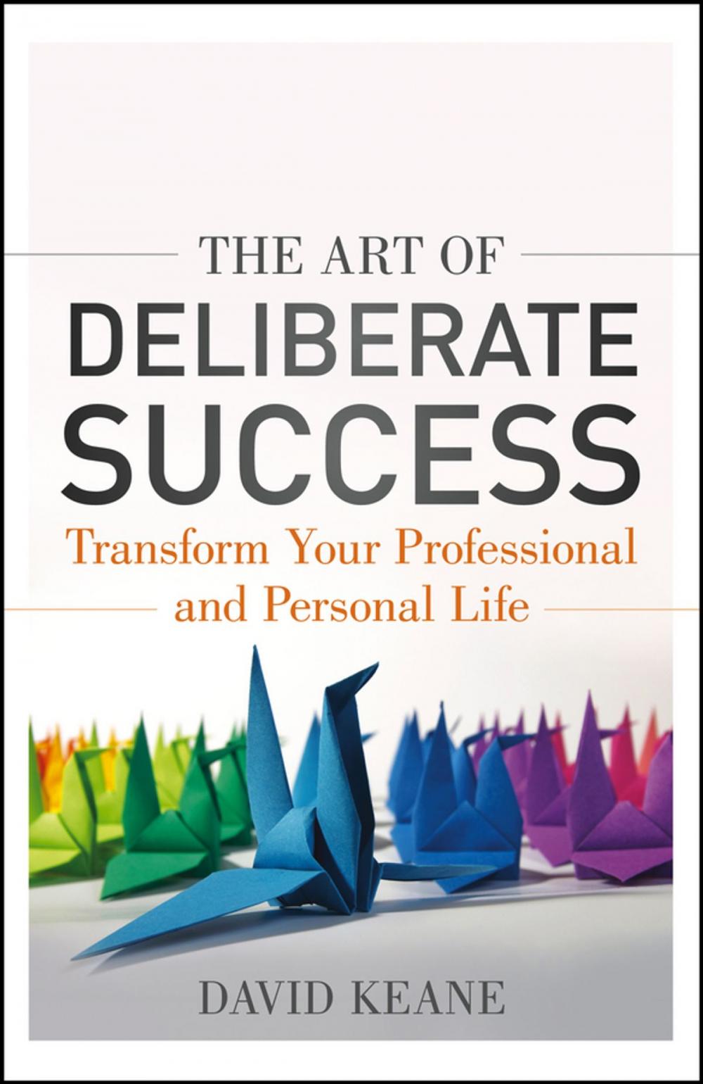 Big bigCover of The Art of Deliberate Success