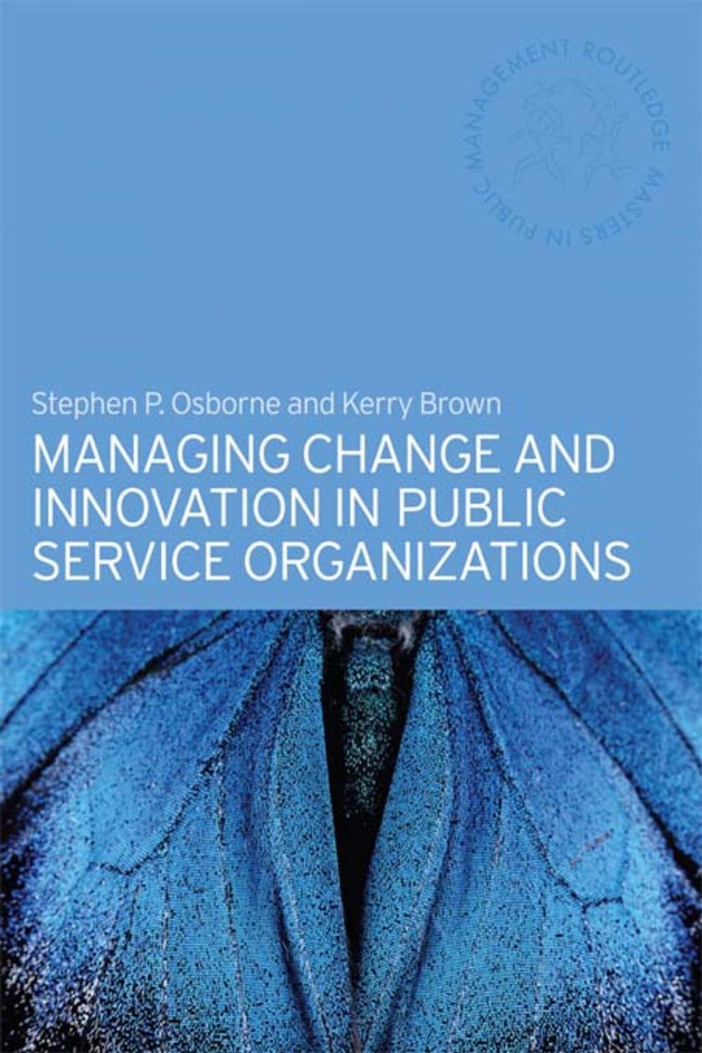 Big bigCover of Managing Change and Innovation in Public Service Organizations