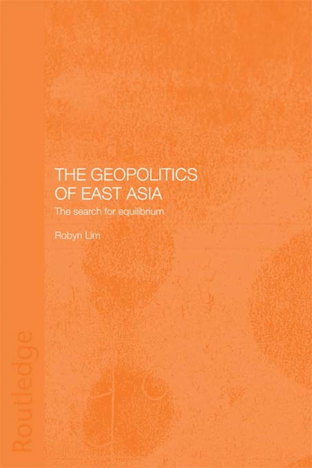 Big bigCover of The Geopolitics of East Asia