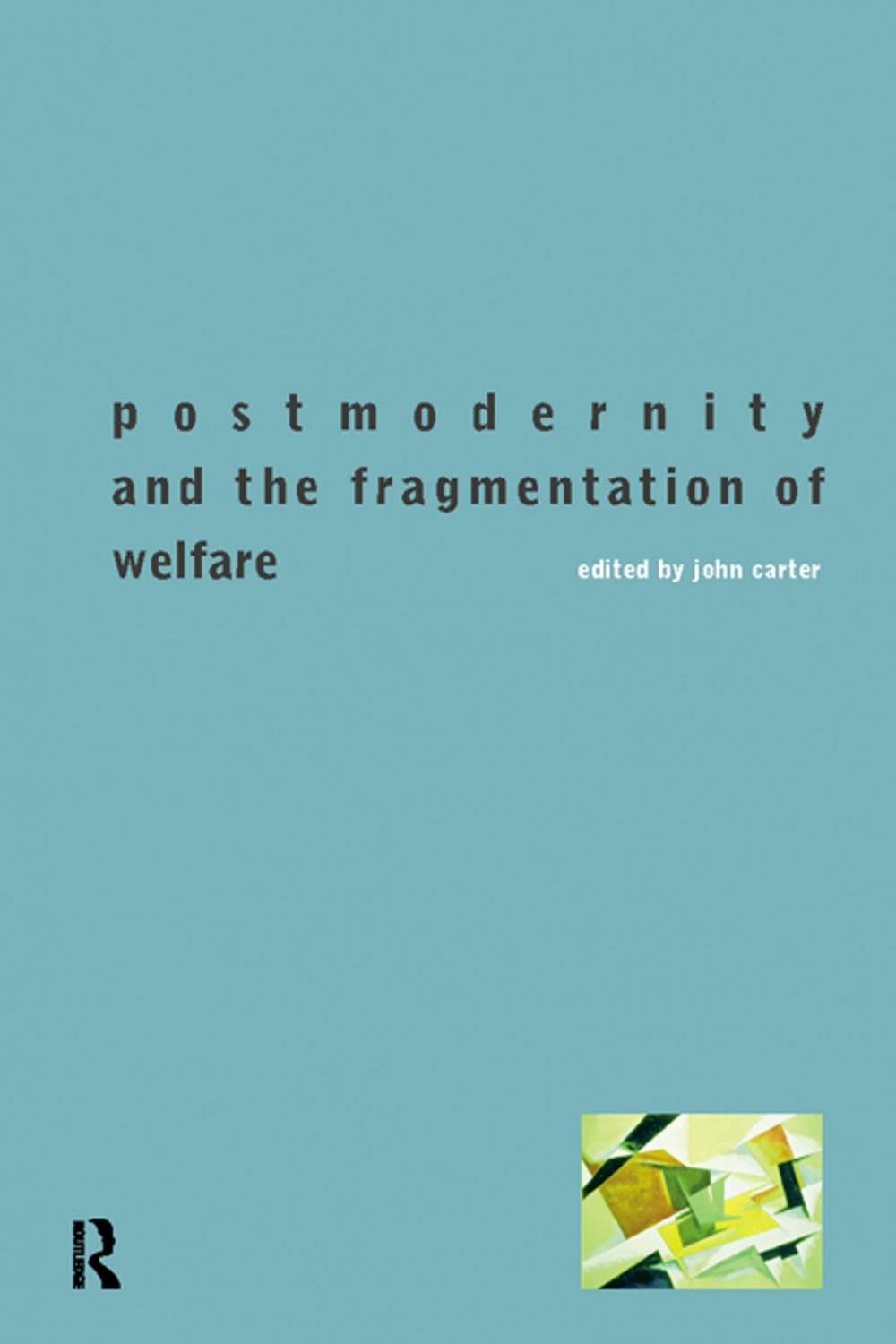 Big bigCover of Postmodernity and the Fragmentation of Welfare