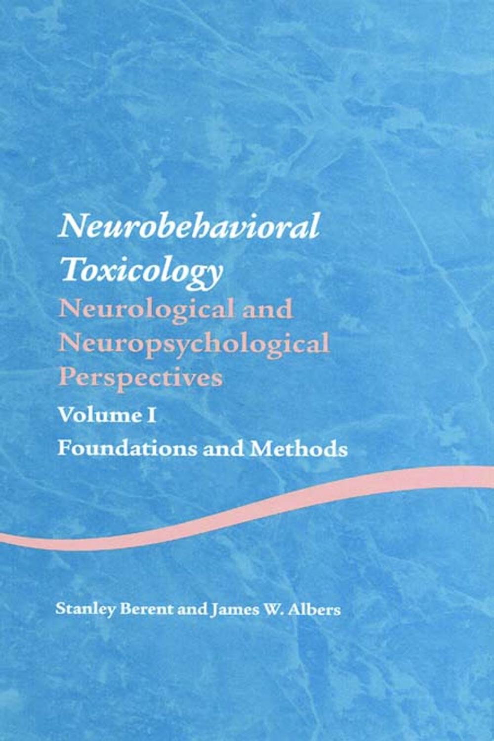 Big bigCover of Neurobehavioral Toxicology: Neurological and Neuropsychological Perspectives, Volume I