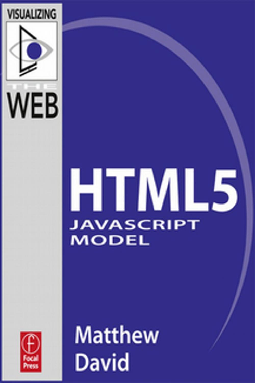 Big bigCover of The HTML5 JavaScript Model