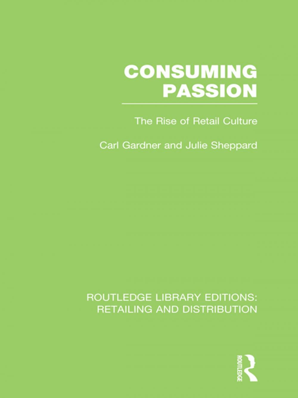 Big bigCover of Consuming Passion (RLE Retailing and Distribution)