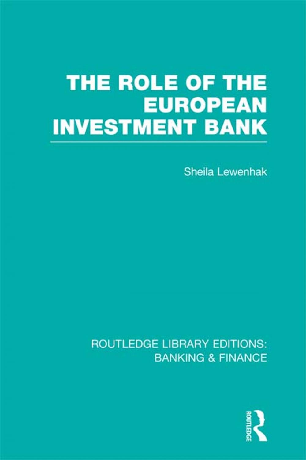 Big bigCover of The Role of the European Investment Bank (RLE Banking &amp; Finance)