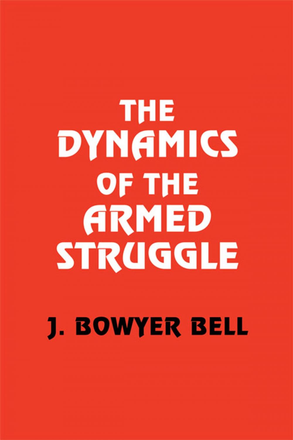 Big bigCover of The Dynamics of the Armed Struggle