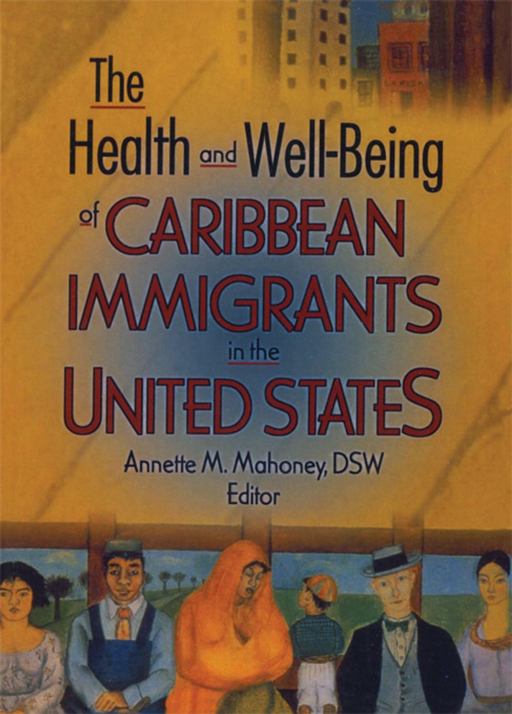 Big bigCover of The Health and Well-Being of Caribbean Immigrants in the United States