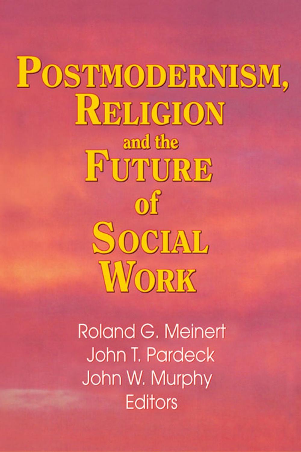 Big bigCover of Postmodernism, Religion, and the Future of Social Work