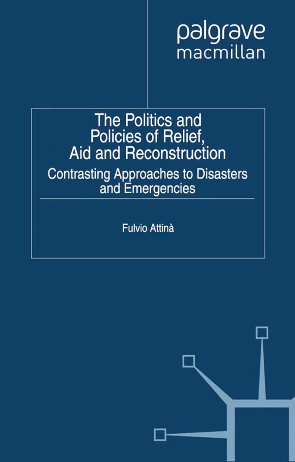 Big bigCover of The Politics and Policies of Relief, Aid and Reconstruction