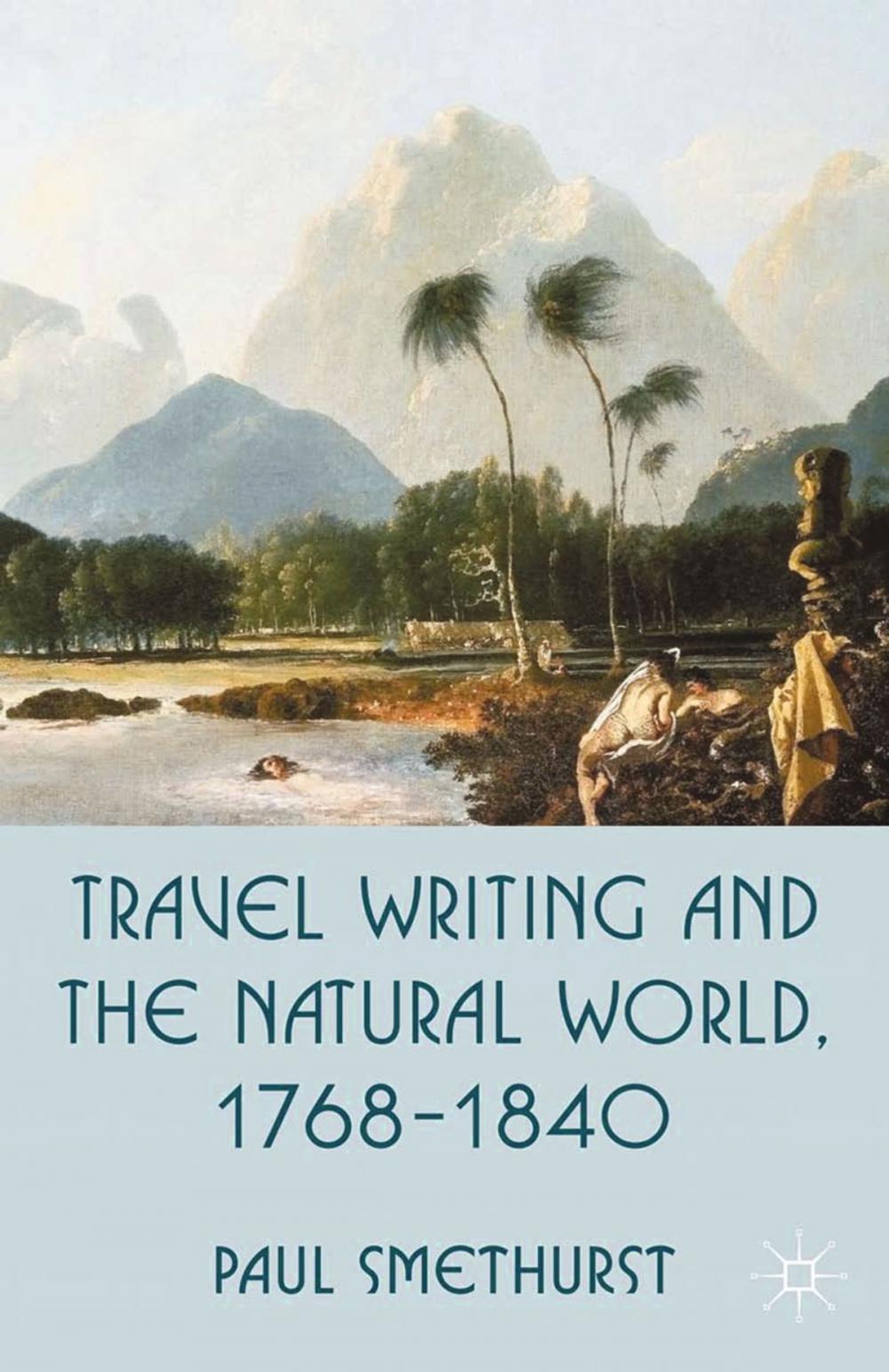 Big bigCover of Travel Writing and the Natural World, 1768-1840