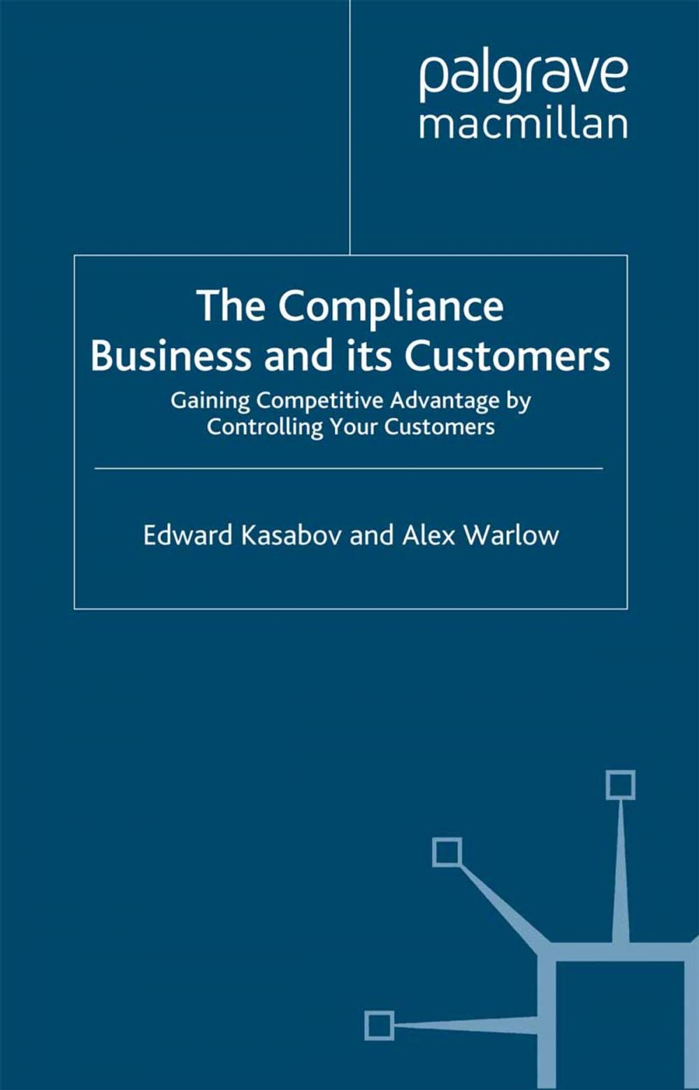 Big bigCover of The Compliance Business and Its Customers