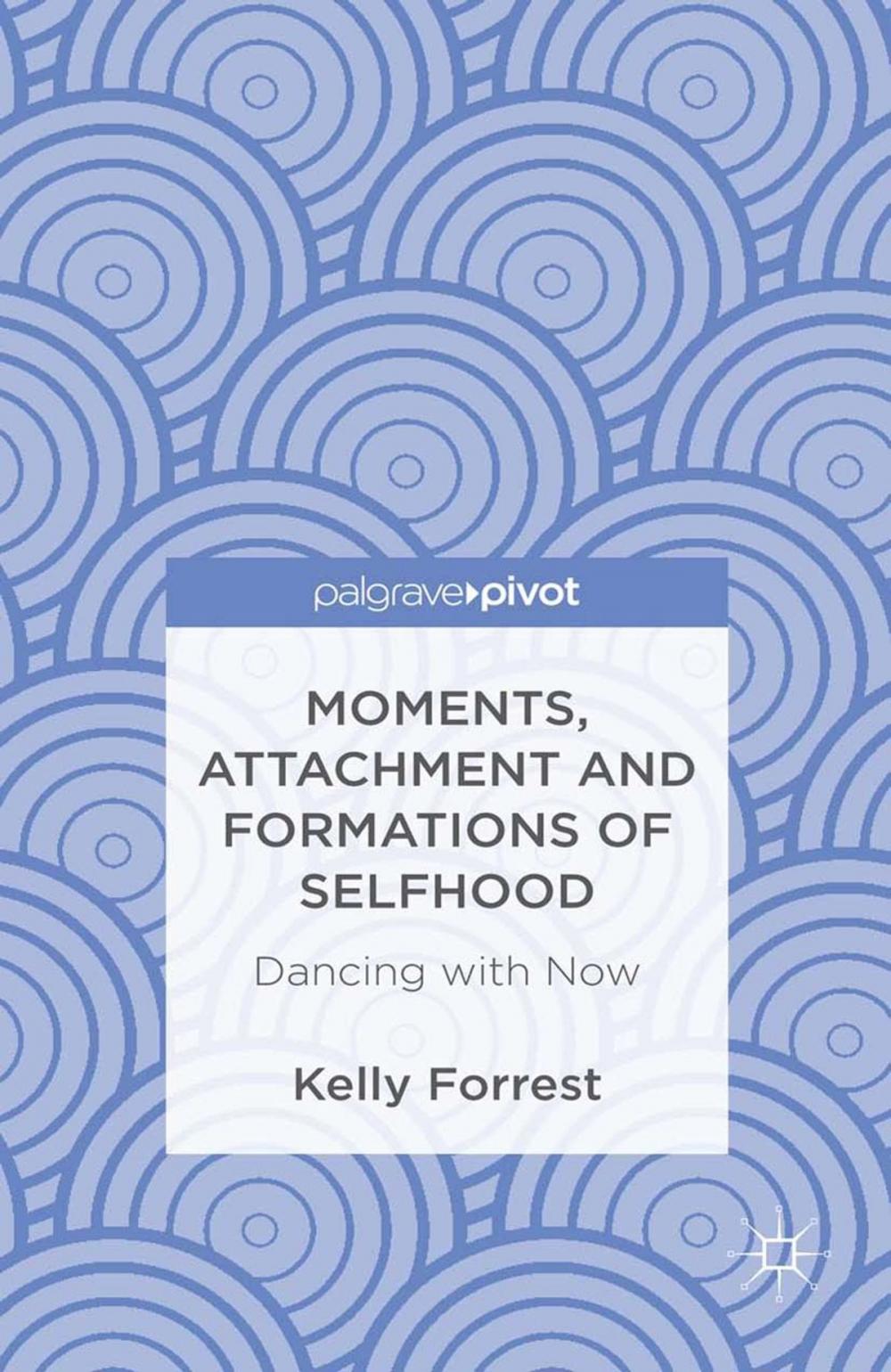 Big bigCover of Moments, Attachment and Formations of Selfhood