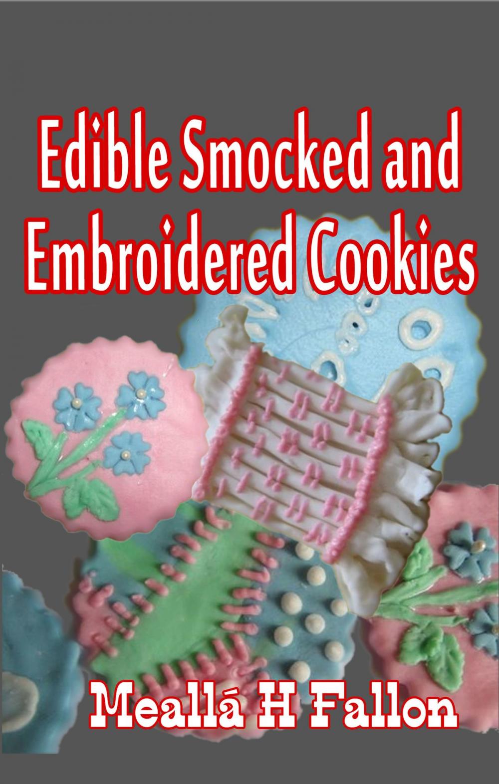 Big bigCover of Edible Smocked and Embroidered Cookies