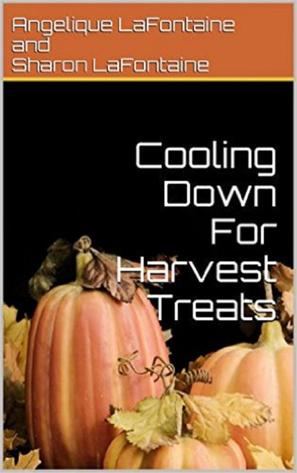 Big bigCover of Cooling Down For Harvest Treats: Seasonal Collection Of Fall Time Treat Recipes