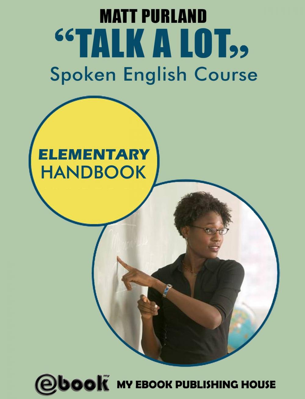 Big bigCover of Talk A Lot: Spoken English Course – Elementary Handbook