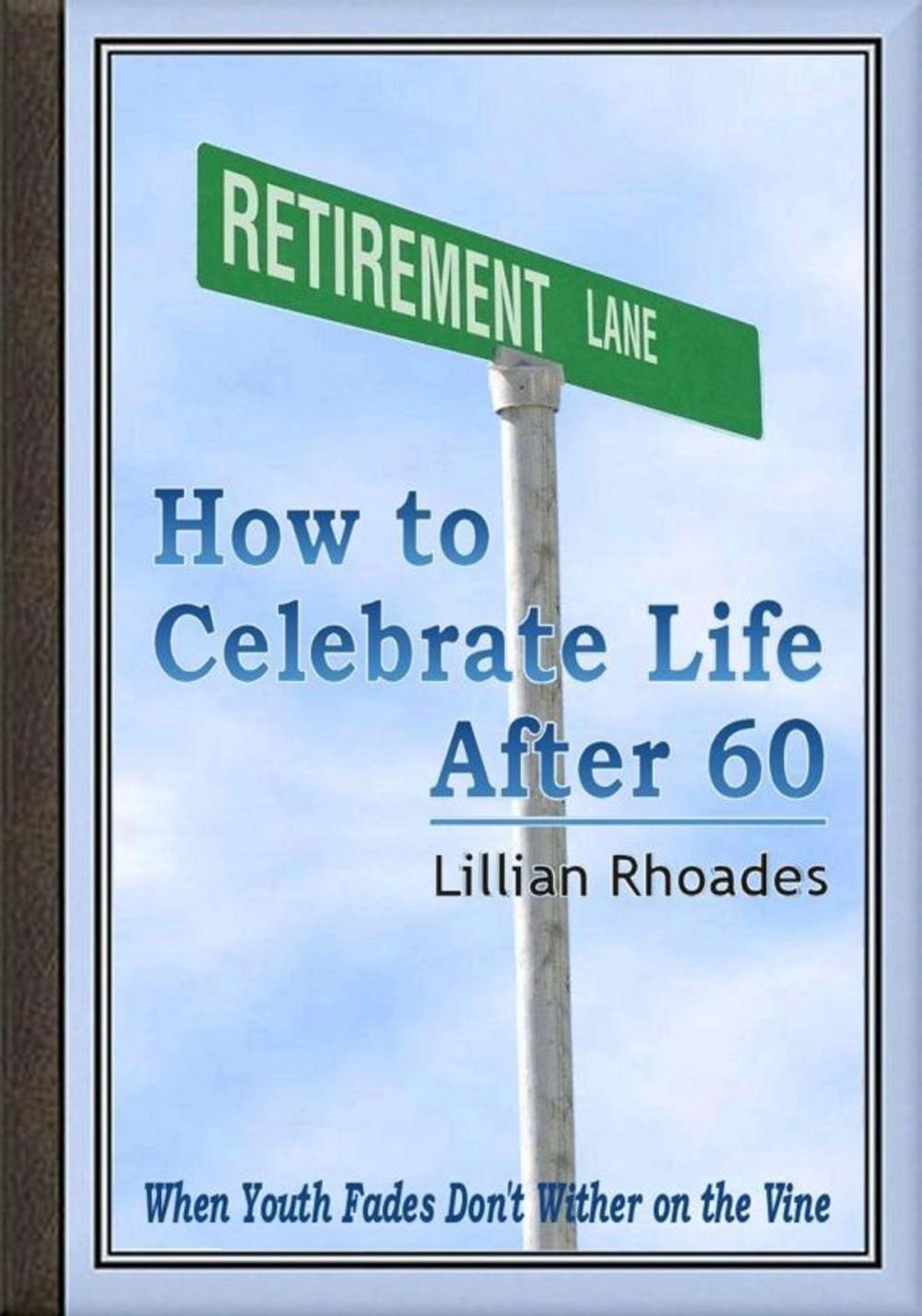 Big bigCover of Retirement Lane: How to Celebrate Life After 60