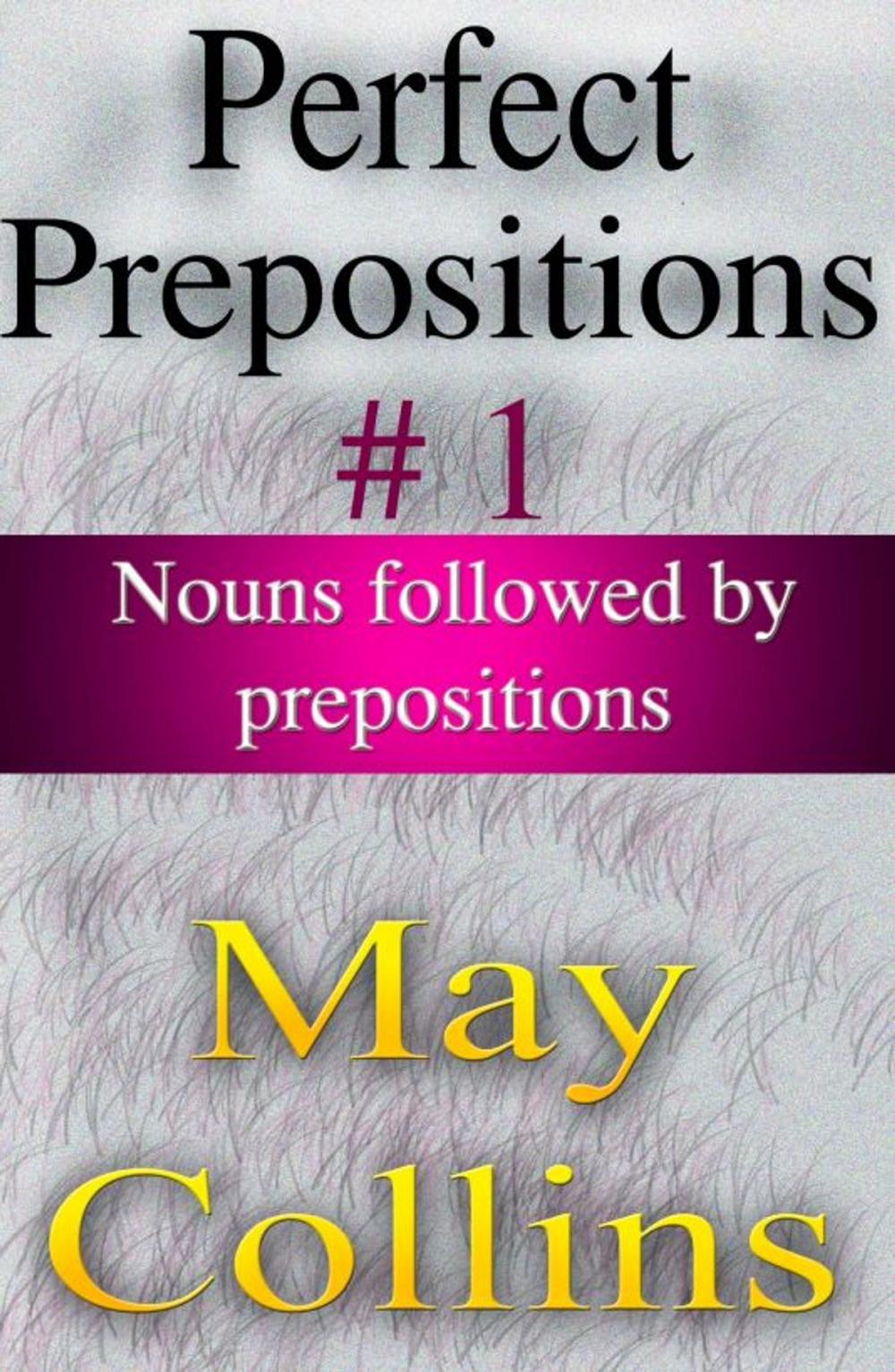 Big bigCover of Perfect Prepositions #1: Nouns followed by prepositions