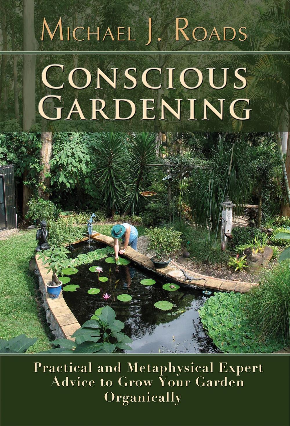 Big bigCover of Conscious Gardening: Practical and Metaphysical Expert Advice to Grow Your Garden Organically