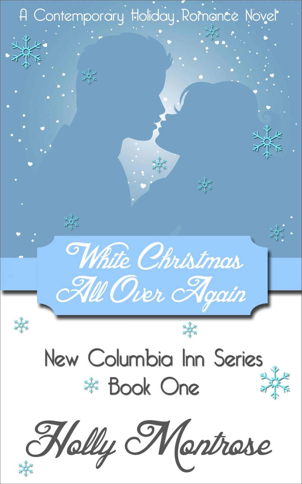 Big bigCover of White Christmas All Over Again: New Columbia Inn Series Book One - A Contemporary Holiday Romance Novel