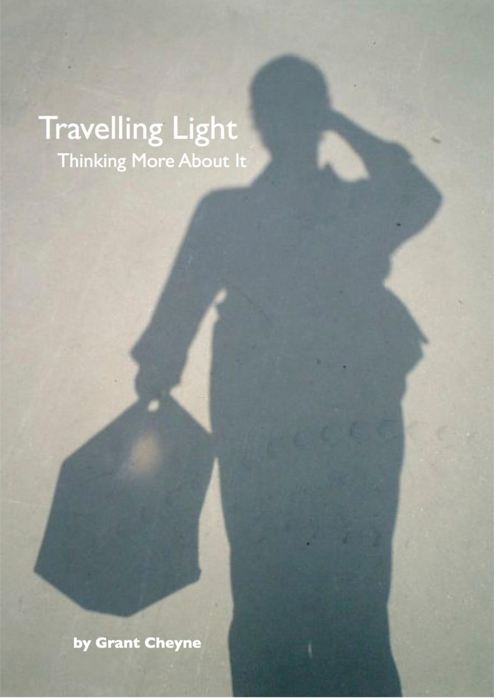 Big bigCover of Travelling Light: Thinking More About It