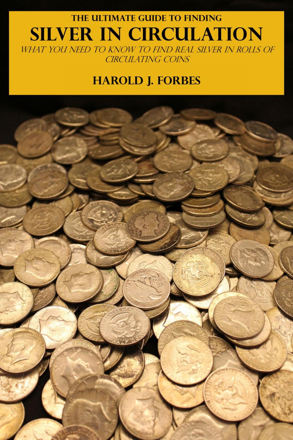 Big bigCover of The Ultimate Guide to Finding Silver in Circulation