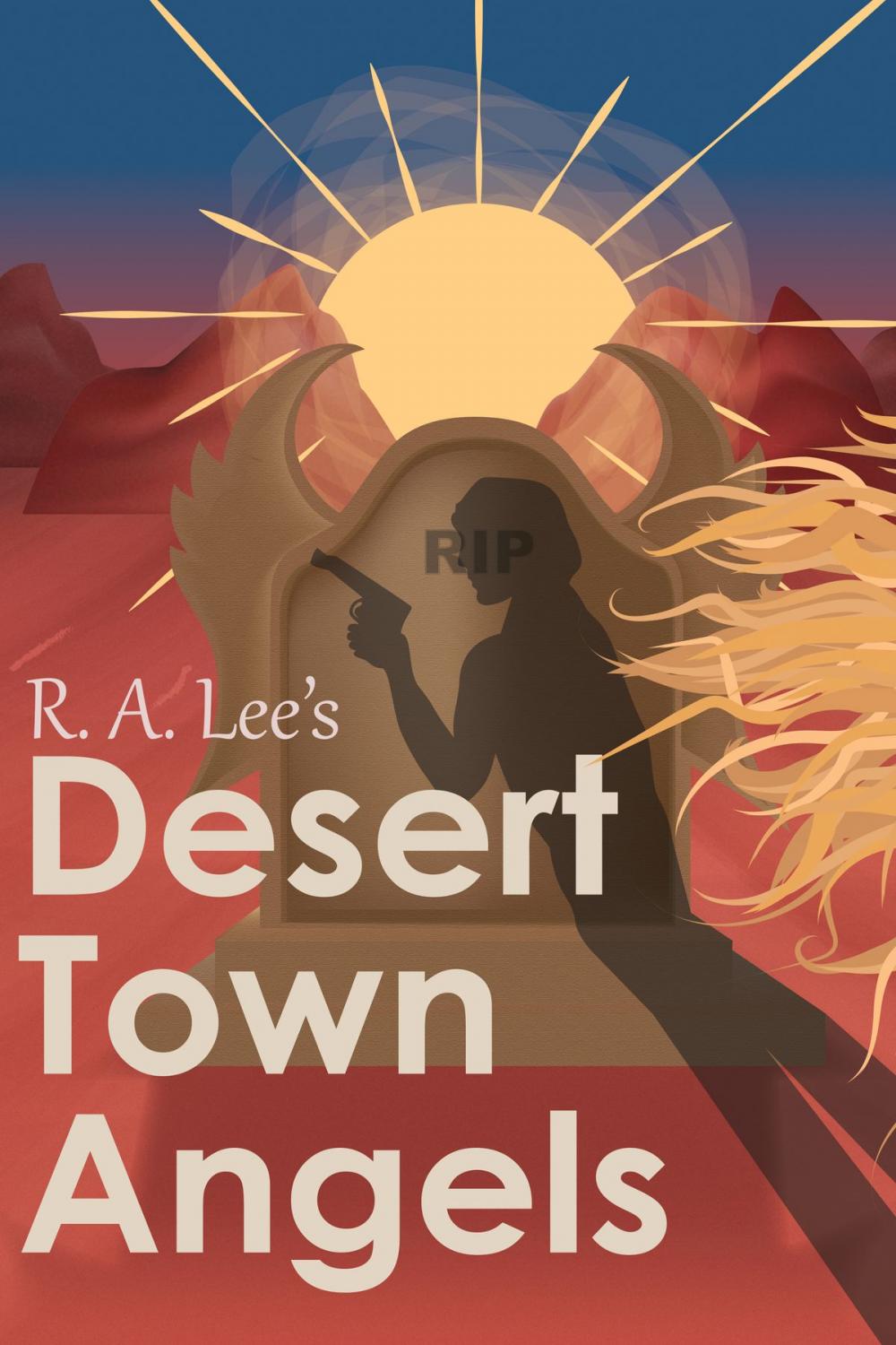 Big bigCover of Desert Town Angels PART ONE “The Last Will and Testament of Howard Thornbon”