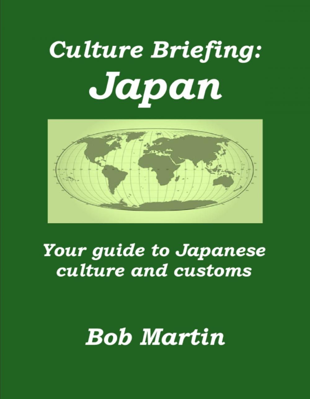 Big bigCover of Culture Briefing: Japan - Your guide to the culture and customs of the Japanese people