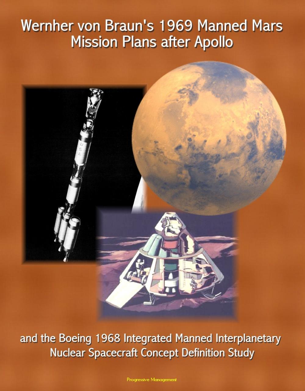 Big bigCover of Wernher von Braun's 1969 Manned Mars Mission Plans after Apollo and the Boeing 1968 Integrated Manned Interplanetary Nuclear Spacecraft Concept Definition Study