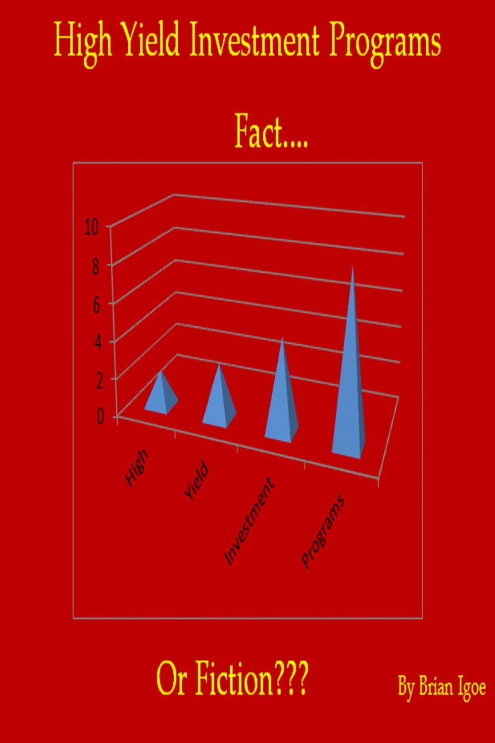 Big bigCover of High Yield Investment Programs: Fact, or Fiction?