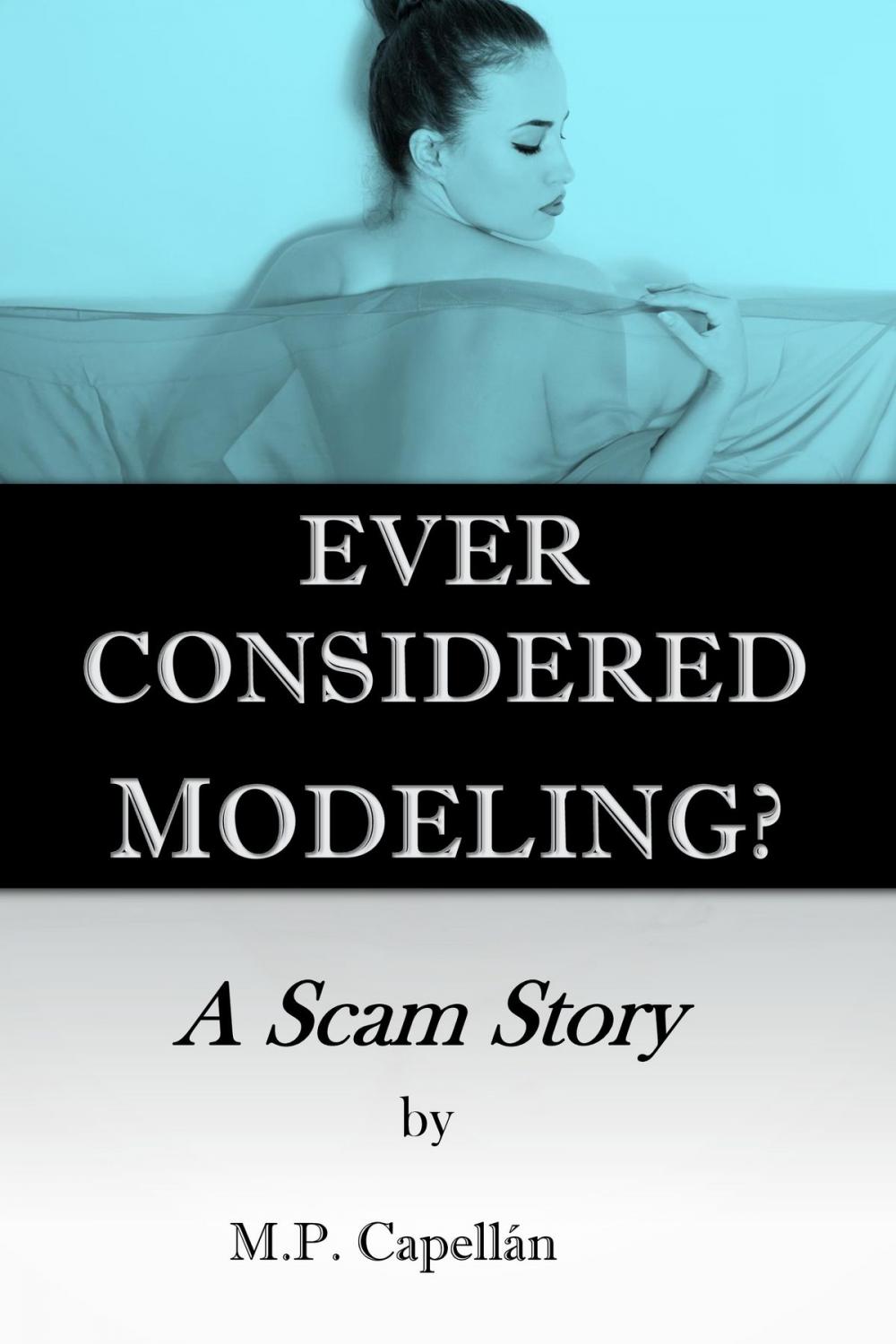 Big bigCover of Ever Considered Modeling? A Scam Story