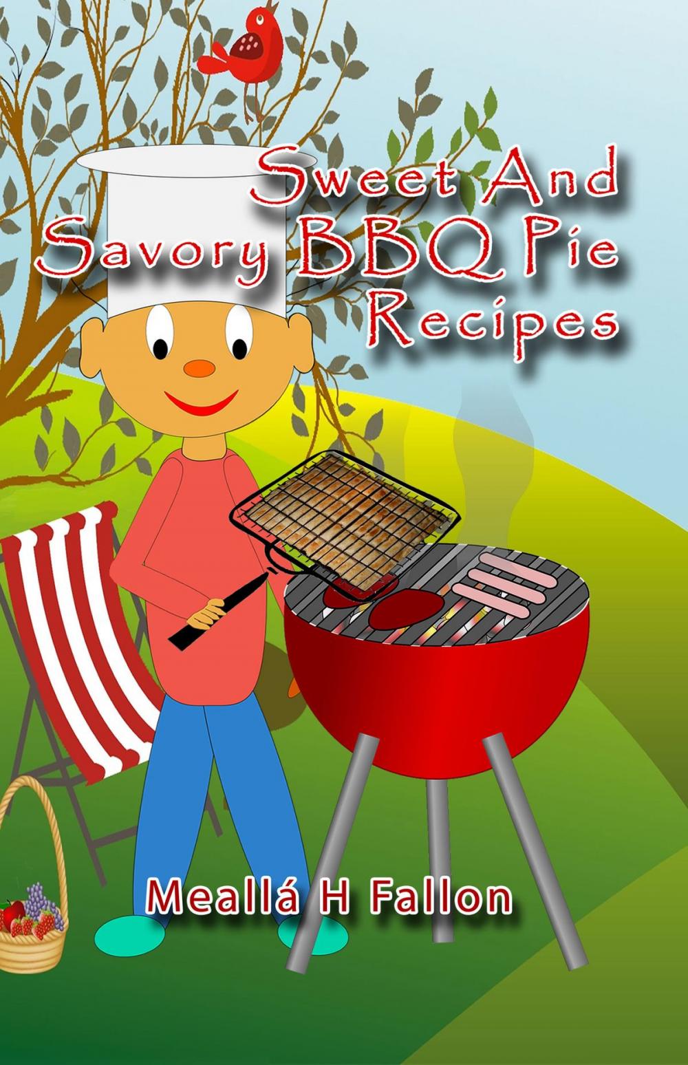 Big bigCover of Sweet And Savory BBQ Pie Recipes