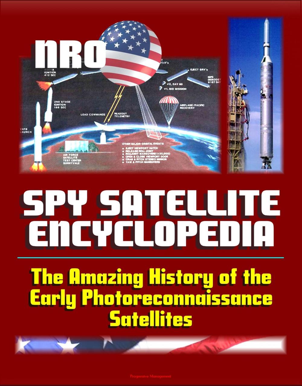 Big bigCover of Spy Satellite Encyclopedia: The Amazing History of the Early Photoreconnaissance Satellites