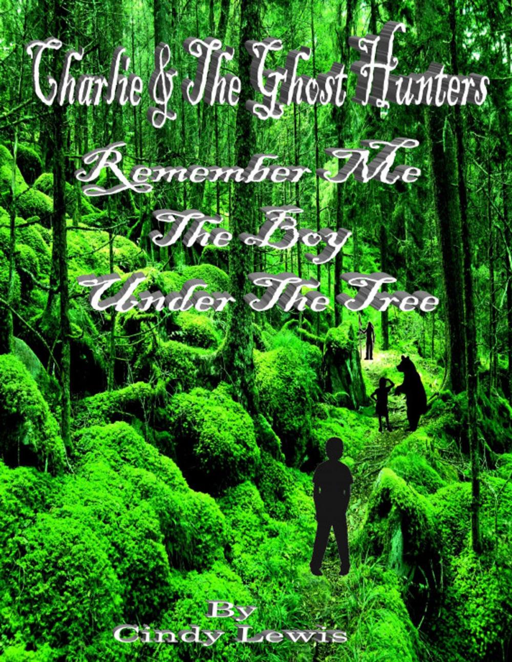 Big bigCover of Charlie and the ghost hunters Remember Me the boy under the tree