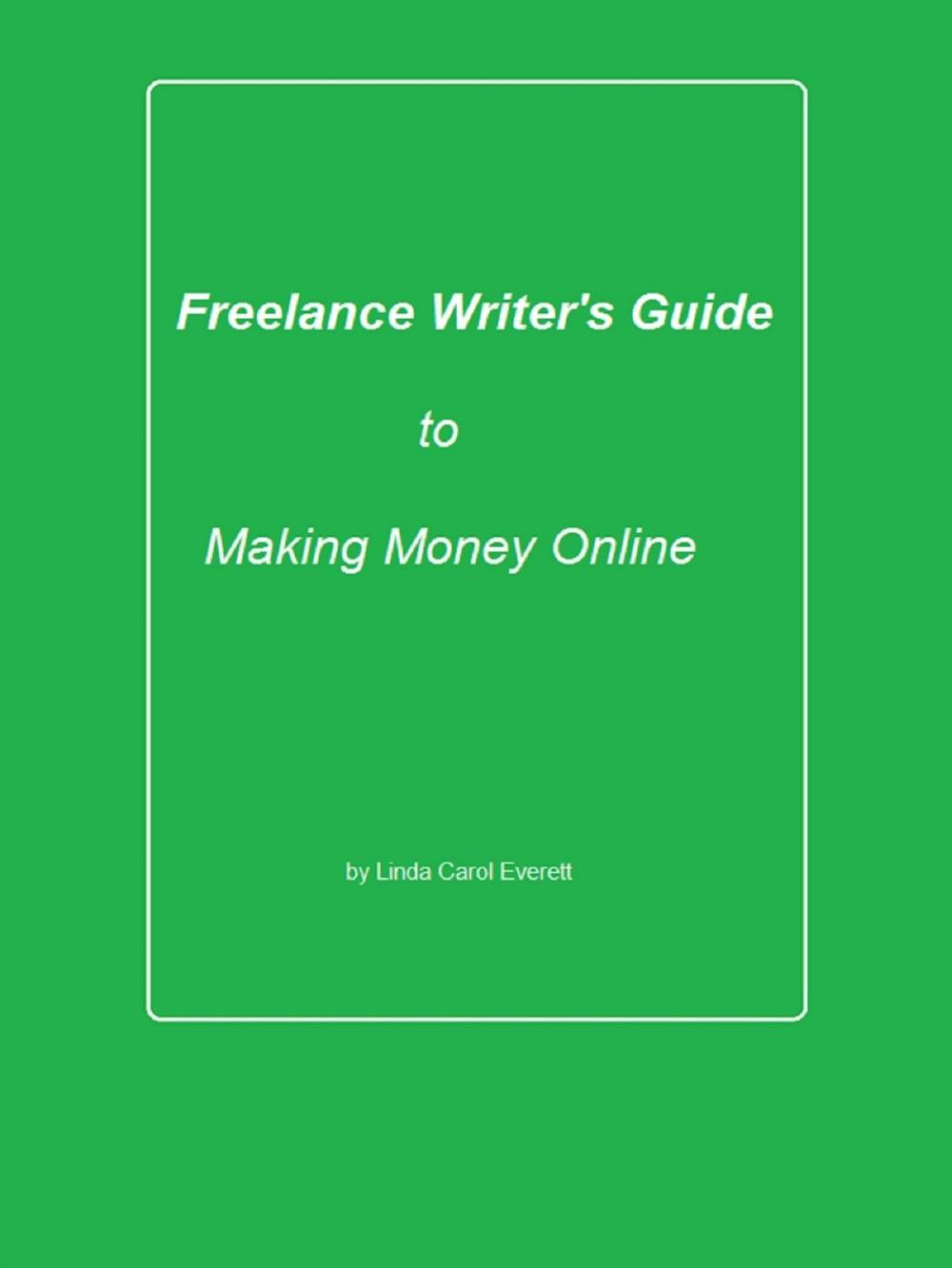 Big bigCover of Freelance Writer's Guide to Making Money Online