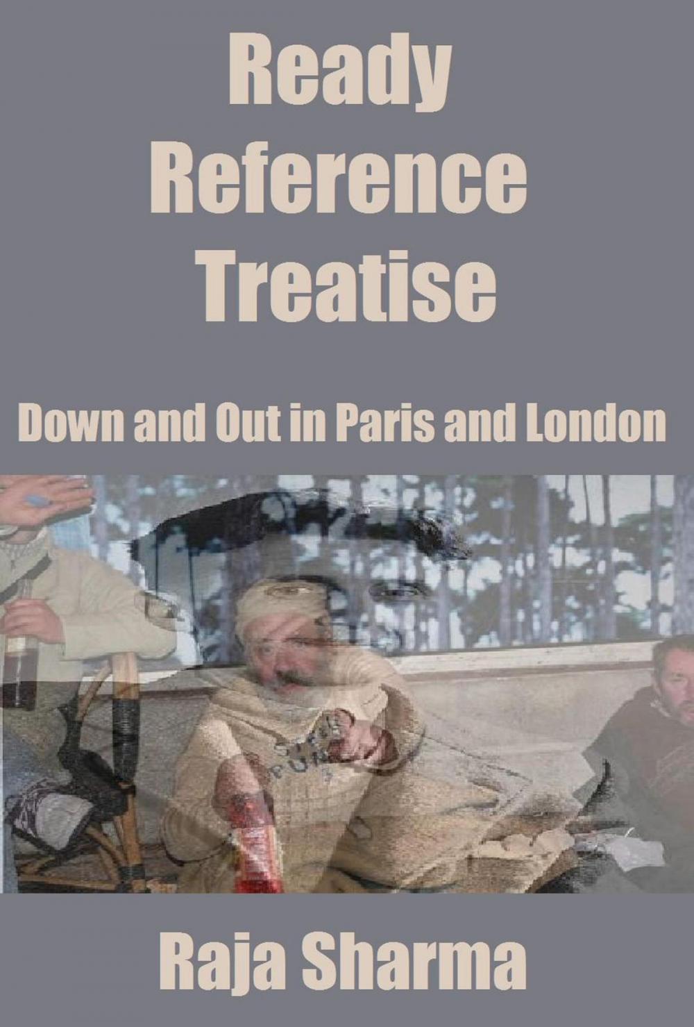 Big bigCover of Ready Reference Treatise: Down and Out in Paris and London