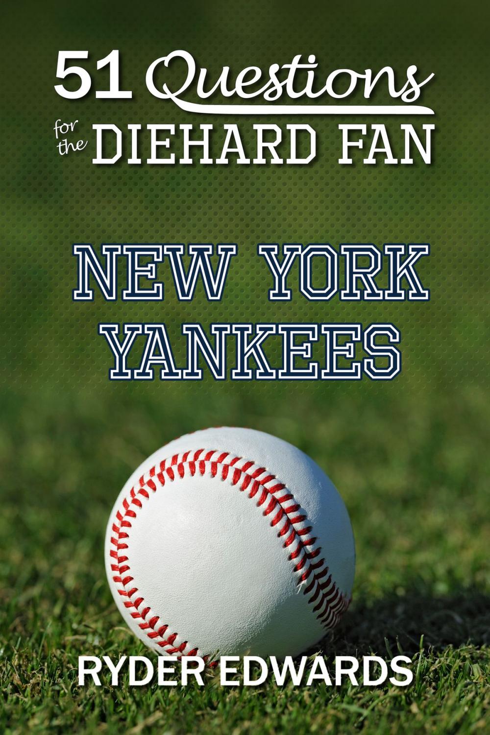 Big bigCover of 51 Questions for the Diehard Fan: New York Yankees