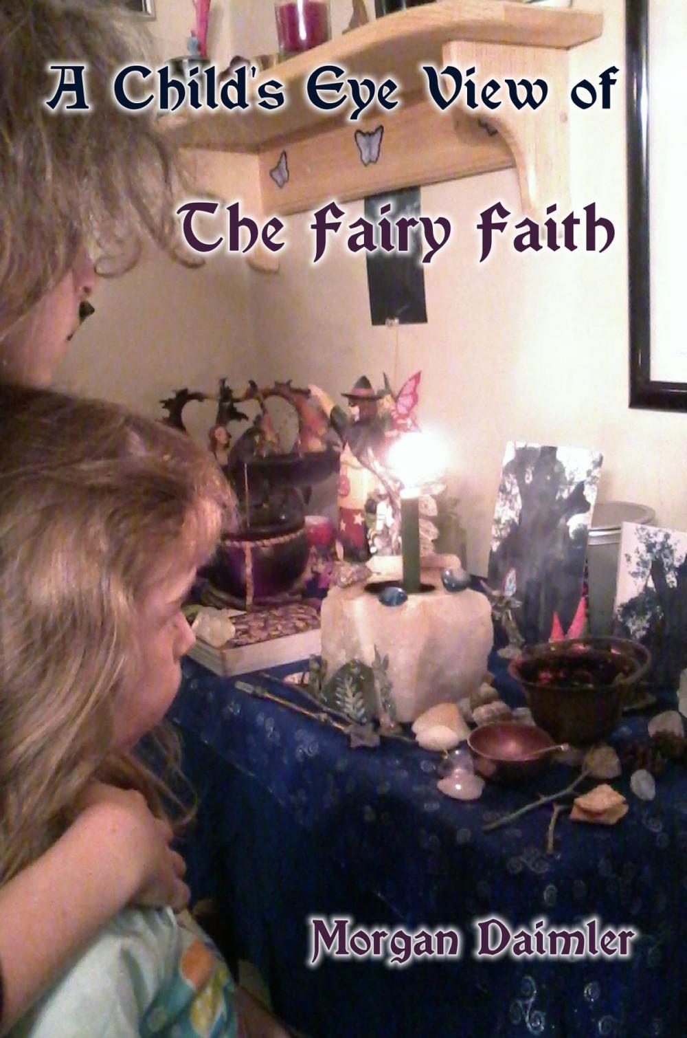 Big bigCover of A Child's Eye View of The Faery Faith