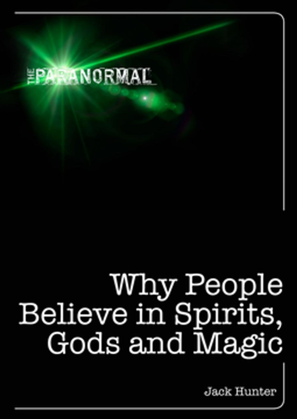 Big bigCover of Why People Believe in Spirits, God and Magic