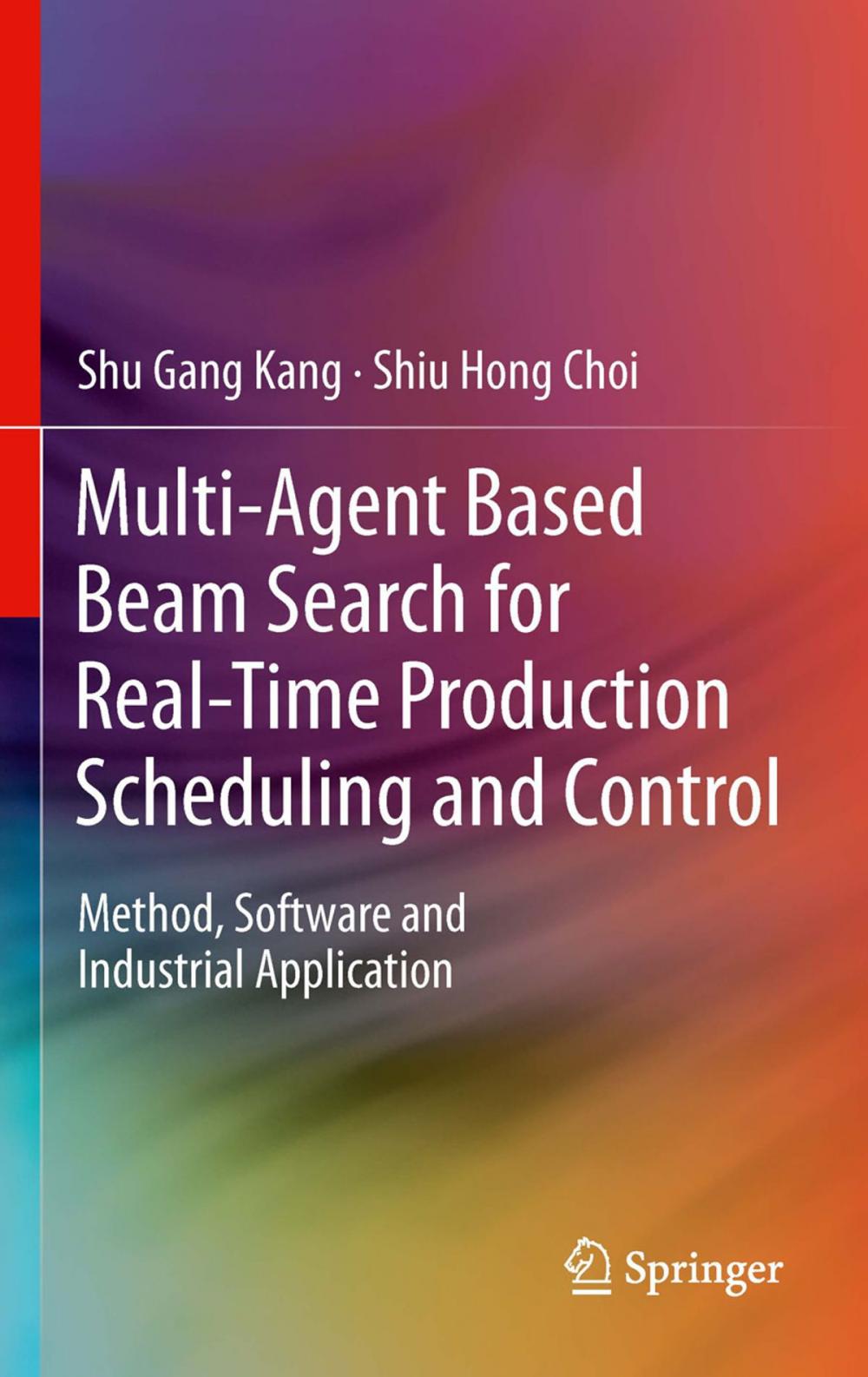 Big bigCover of Multi-Agent Based Beam Search for Real-Time Production Scheduling and Control