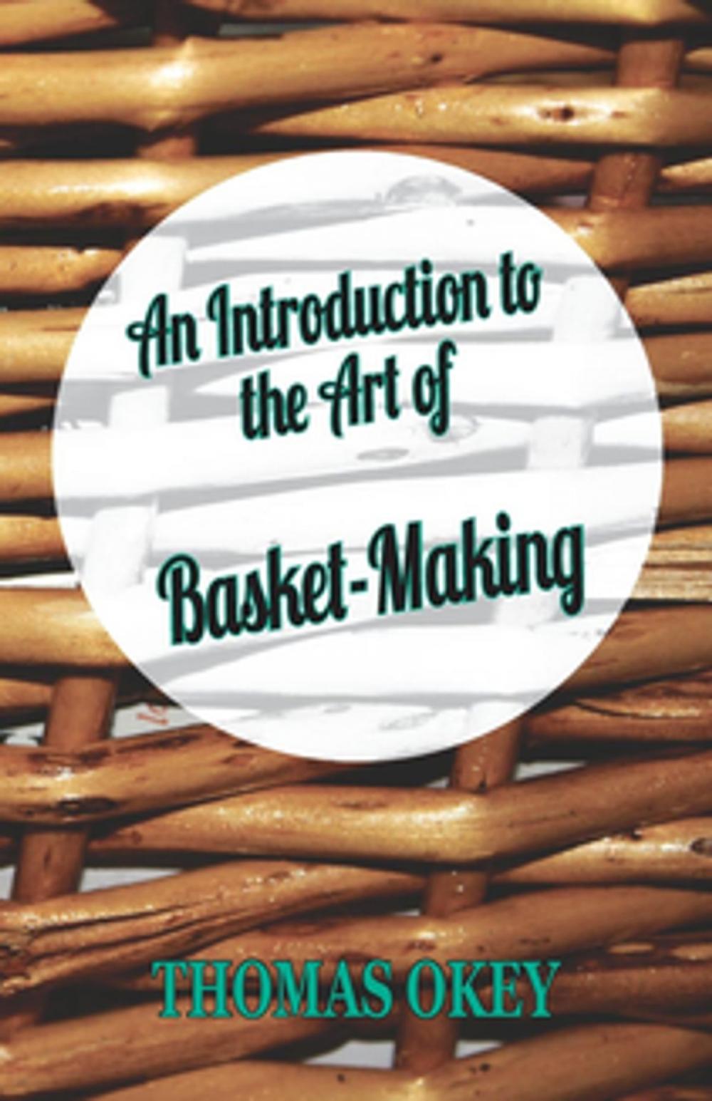 Big bigCover of An Introduction to the Art of Basket-Making