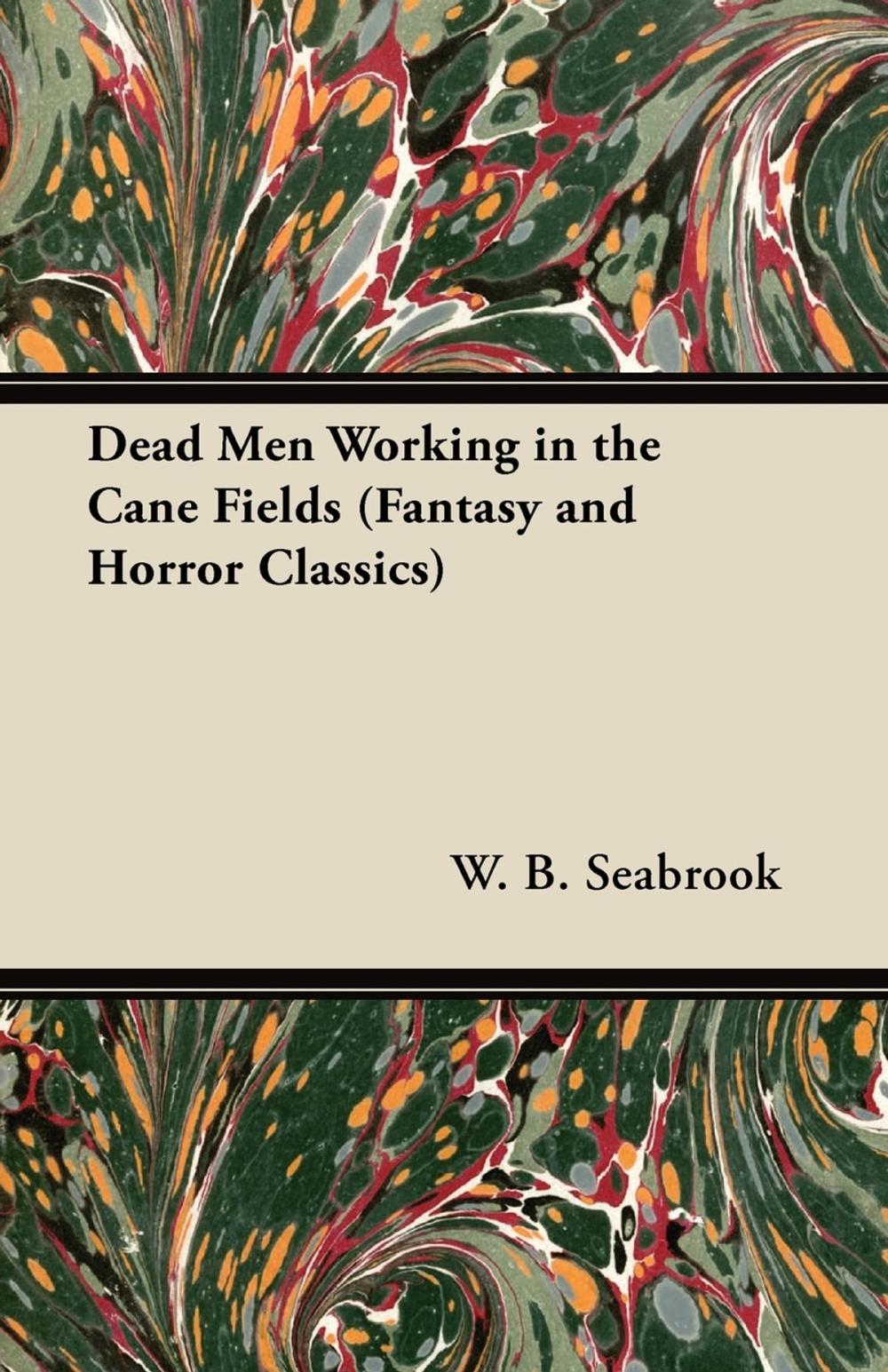 Big bigCover of Dead Men Working in the Cane Fields (Fantasy and Horror Classics)