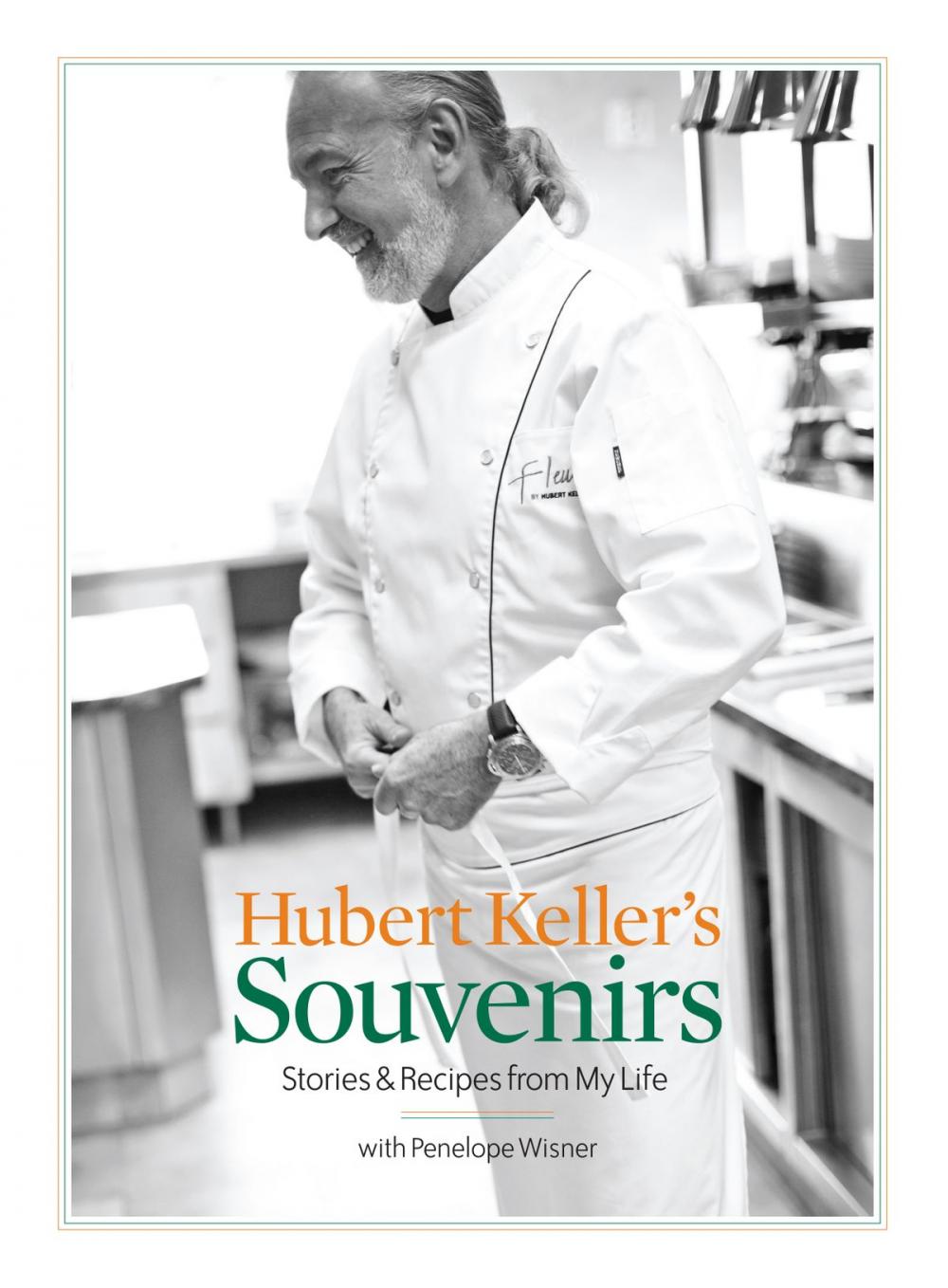 Big bigCover of Hubert Keller's Souvenirs: Stories and Recipes from My Life